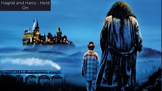 Hagrid and Harry - Hold On (Harry Potter Song)