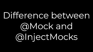 Java :Difference between @Mock and @InjectMocks(5solution)