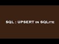 SQL : UPSERT in SQLite