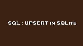 SQL : UPSERT in SQLite