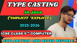 Type casting in java explanation|explicit and implicit type casting|class 9,10 ICSE computer theory