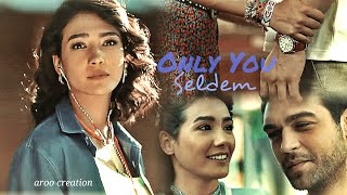 Selin × Demir | Only You