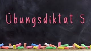 Übungsdiktat mit Erklärung #5 || Deutsch (ab 4. Klasse)