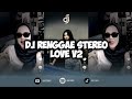 DJ RENGGAE STEREO LOVE V2 X BE WITH YOU AKON!!SOUND JJ TIKTOK TERBARU 2024!!!