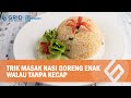 Trik Masak Nasi Goreng Enak Walau Tanpa Kecap, Pastikan Satu Bumbu Dapur ini Ikut Masuk Penggorengan