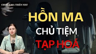 Chuyện Ma - HỒN MA CHỦ TIỆM TẠP HOÁ - [Tập 428]