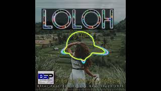 Loloh_(2024)_Dj Willz (BStar Records by Zha Jha Mokzii | Ranaba Beat sounds 🎶🇵🇬