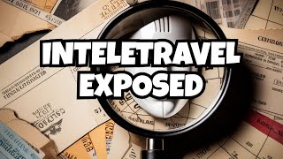 The Ugly Truth About Inteletravel: Lies and Scams Uncovered