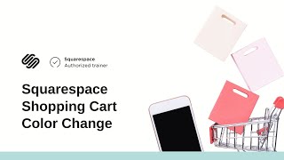 How to Change Colors of Squarespace Shopping Cart & Purchase Buttons