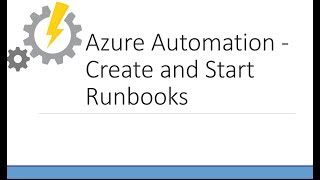 Create and Run PowerShell Runbooks in Azure Automation