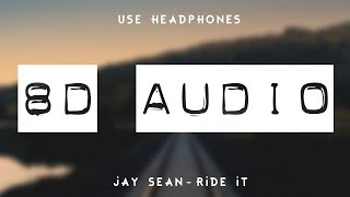 Jay Sean - Ride It (8D AUDIO) 🎧