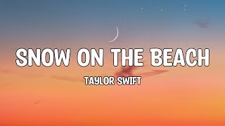 Taylor Swift - Snow On The Beach (Lyrics) Feat. More Lana Del Rey
