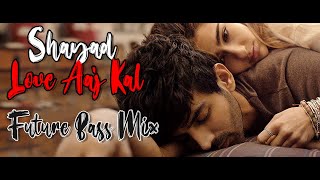 Shayad - Love Aaj Kal |  FUTURE BASS |  SURAJ DAS MIX