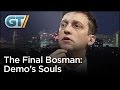 The Final Bosman: Demo's Souls