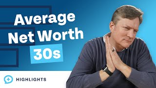 Average Net Worth of a 30 Year Old! (2024 Edition)