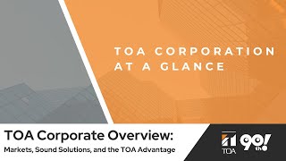 TOA Corporation at a Glance