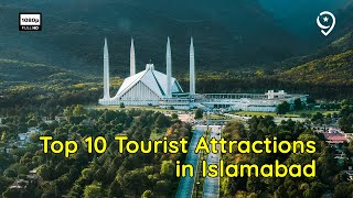 Exploring Islamabad: Top 10 Must-Visit Tourist Attractions | Pakistan Travel Guide