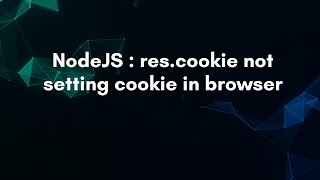 NodeJS : res.cookie not setting cookie in browser