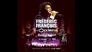concert Frederic François olympia 2005 en entier