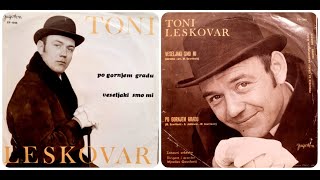 Toni Leskovar - Po gornjem gradu -1969- /Vinyl-SP/ mono *HQ*