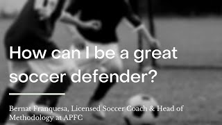 How can I be a great soccer defender?