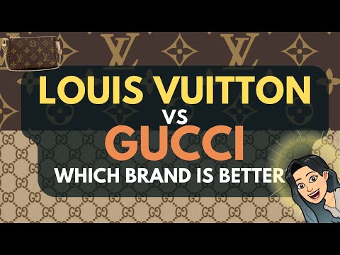 Is LV or Gucci better?