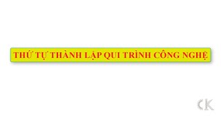 Thứ tự thành lập qui trình công nghệ gia công cơ khí