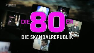 Jahrzehnte in Rot Weiß Rot - Die 80er Jahre: Die Skandalrepublik