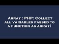 Array : PHP: Collect all variables passed to a function as array?