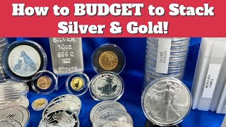 BUDGETING For Silver & Gold Stacking