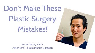 The 5 Biggest Plastic Surgery Mistakes You Can Make - Dr. Anthony Youn