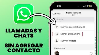 🟢WhatsApp Lanza Nueva Función Chats y Llamadas sin Agregar el Contacto