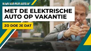 Met je elektrische auto op vakantie, kan dat?