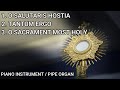O Salutaris Hostia, Tantum Ergo, O Sacrament Most Holy