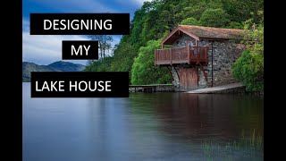 EP1 - Designing my lake house - Preliminary Design