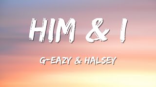 G-Eazy & Halsey - Him & I (Lyric Video)