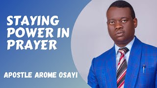 STAYING POWER IN PRAYER APOSTLE AROME OSAYI | MY BLOOMING TV
