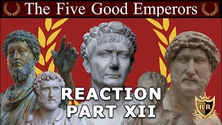 The Five Good Emperors: Unbiased History - Rome XII REACTION