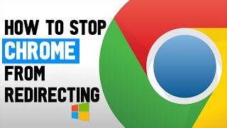 How to Stop Chrome Redirecting | Fixing Google Chrome Redirect Problems ✅