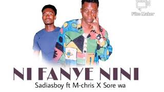 Sadias boy- NIFANYE NINI ft M-chris X Sora wa (audio officiel)