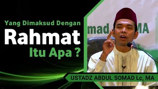 Yang Dimaksud Dengan Rahmat Itu Apa || Ustadz Abdul Somad Lc, MA