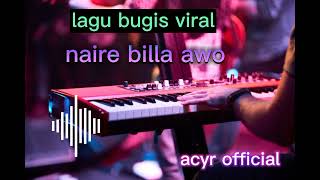 Lagu Bugis Viral 2023naire Billa Awojangan Lupa Like Komen Dan Subscribe