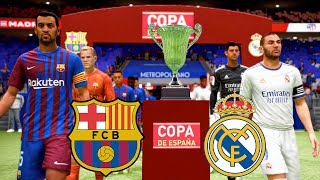 FIFA 22 - Barcelona vs Real madrid | El Clasico | Copa Del Rey Final 2021 | Gameplay & Full match