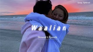 Waalian [Slowed+Reverb] lofi song | Harnoor | Songs Addicted |