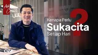 KENAPA PERLU SUKACITA SETIAP HARI ?