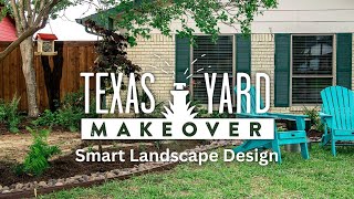 Texas Yard Makeover Episode: Smart Landscape Design