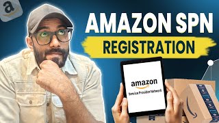 Amazon Service Provider Network (SPN) | How to Get Registered | Amazon SPN