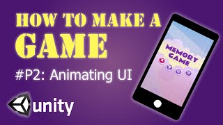 How to make a game in Unity step by step Part 2: Animating UI using DOTween