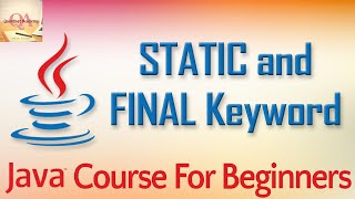 Learn Java Tutorial for Beginners, Part 23: Static (and Final)