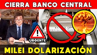 MILEI MEGA BOMBA 🚨 CIERRA BANCO CENTRAL: CONFIRMA INICIO DOLARIZACIÓN